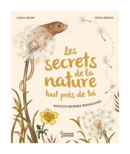 Livre "Les secrets de la nature tout près de toi". 64 pages. Larousse Jeunnesse